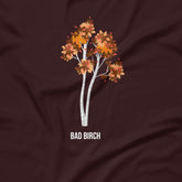 Bad Birch Unisex T-shirt