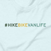#HikeBikeVanlife - Unisex T-shirt