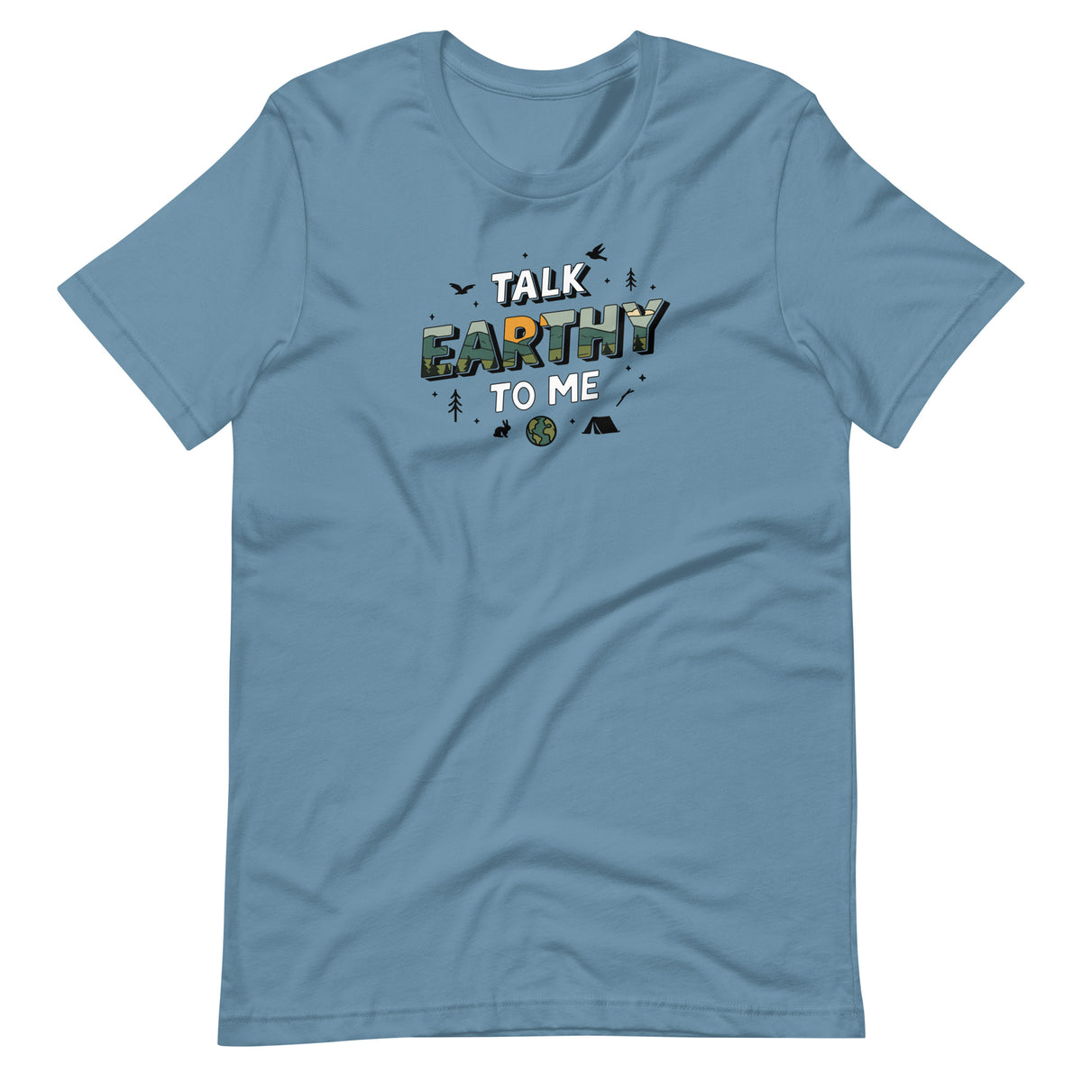 Talk Earthy to Me steel blue funny outdoor t-shirt nature humor