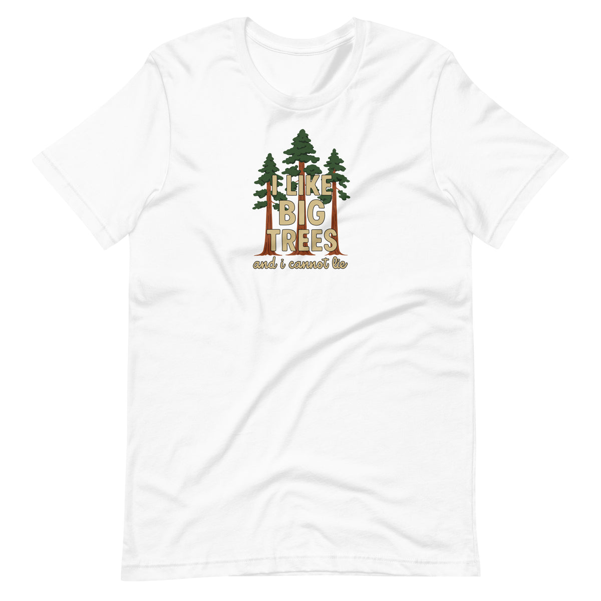 I Like Big Trees white funny nature t-shirt tree lover design