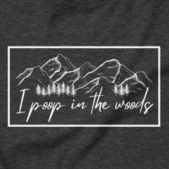 I Poop In The Woods - Leave no trace, only laughs.