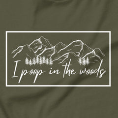I Poop In The Woods - Leave no trace, only laughs.