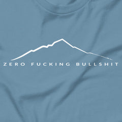 Mountains Have Zero BS - Subtly says it all.