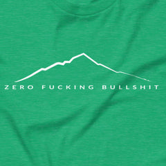 Mountains Have Zero BS - Subtly says it all.