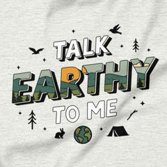 Talk Earthy to Me - Nature’s pickup line.