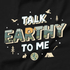 Talk Earthy to Me - Nature’s pickup line.