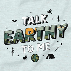 Talk Earthy to Me - Nature’s pickup line.