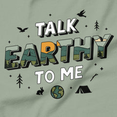 Talk Earthy to Me - Nature’s pickup line.