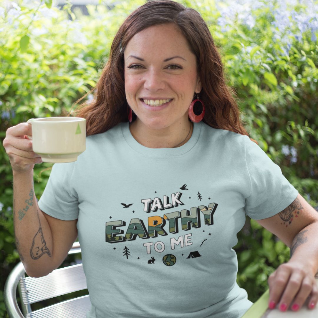 Woman wearing Talk Earthy to Me funny outdoor t-shirt camping humor
