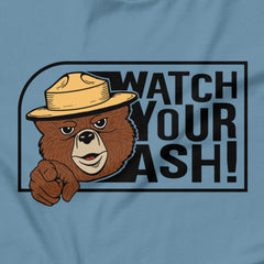 Watch Your Ash - Unisex T-shirt