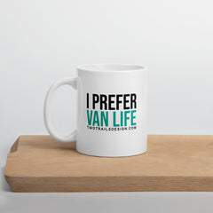 I Prefer Van Life White Glossy Mug