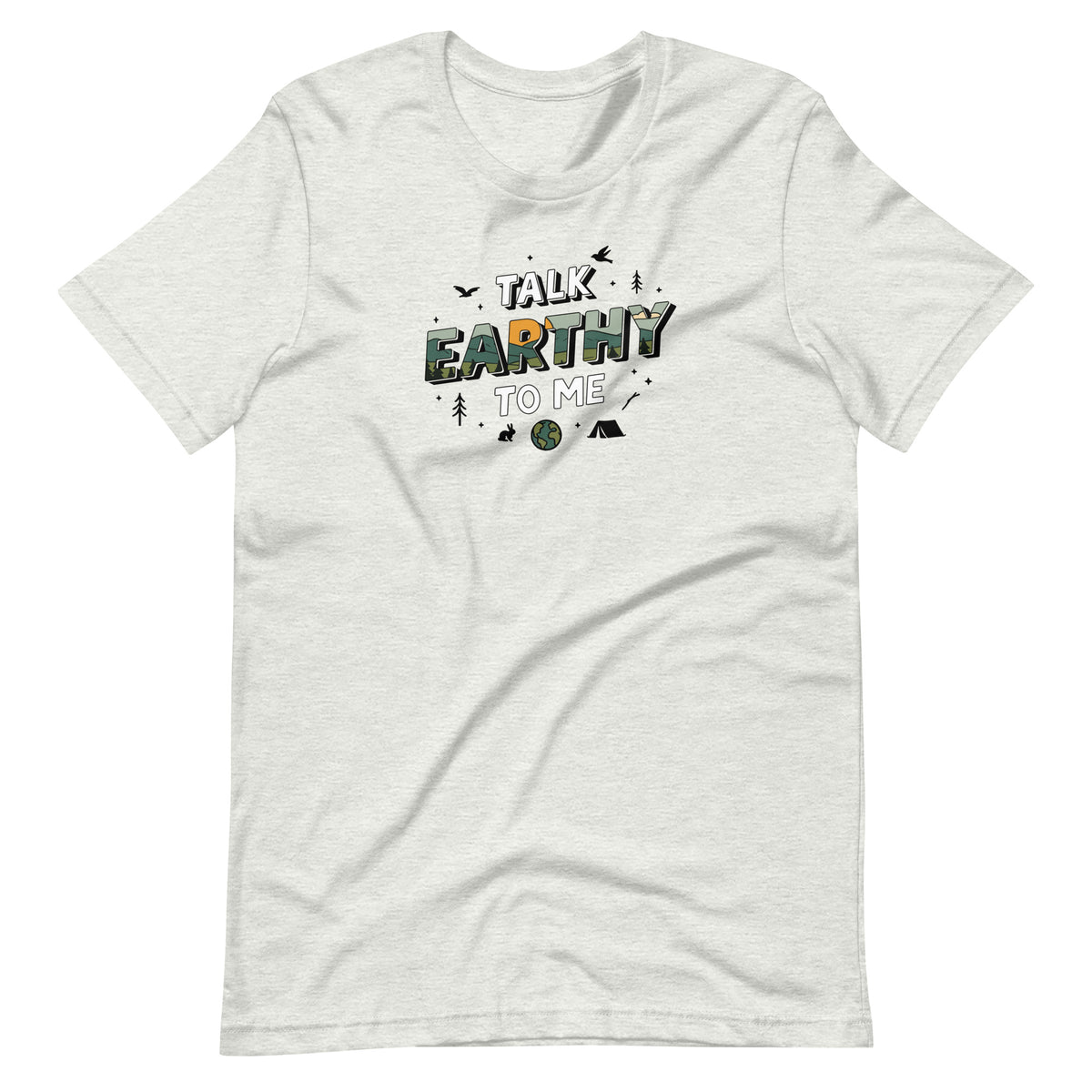 Talk Earthy to Me ash funny outdoor t-shirt nature pickup line
