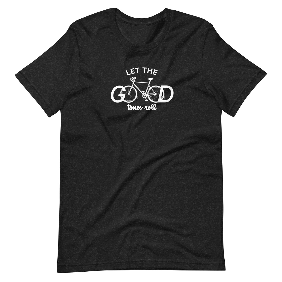 Let the Good Times Roll - Unisex T-shirt