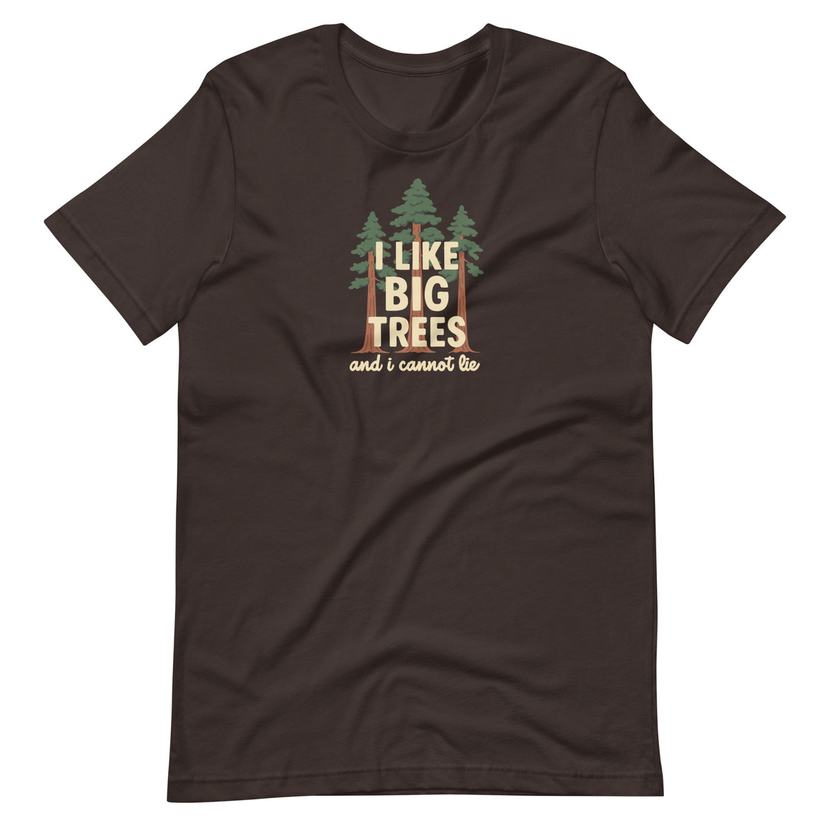 I Like Big Trees brown funny nature t-shirt outdoor humor tee
