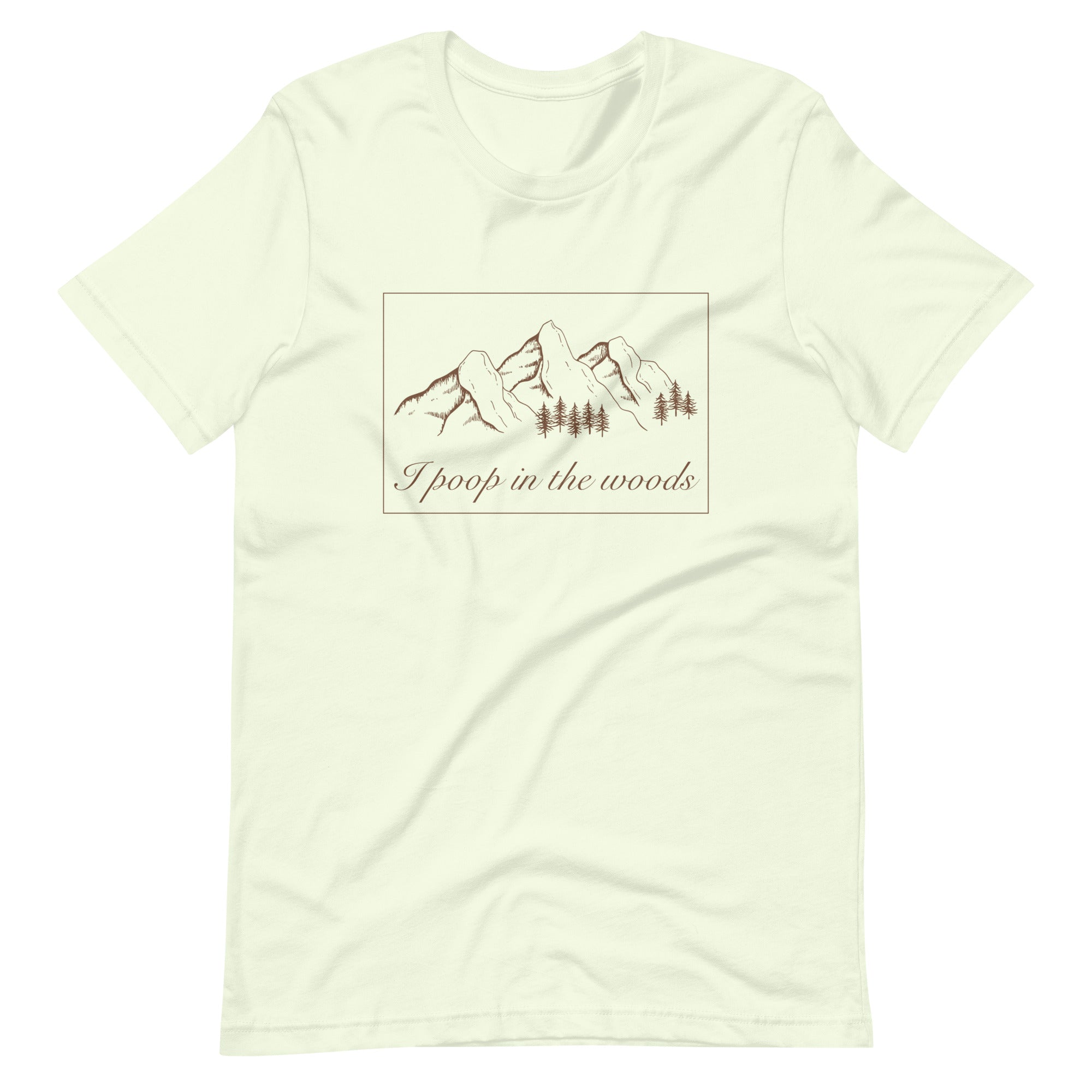 I Poop In The Woods - Unisex T-shirt