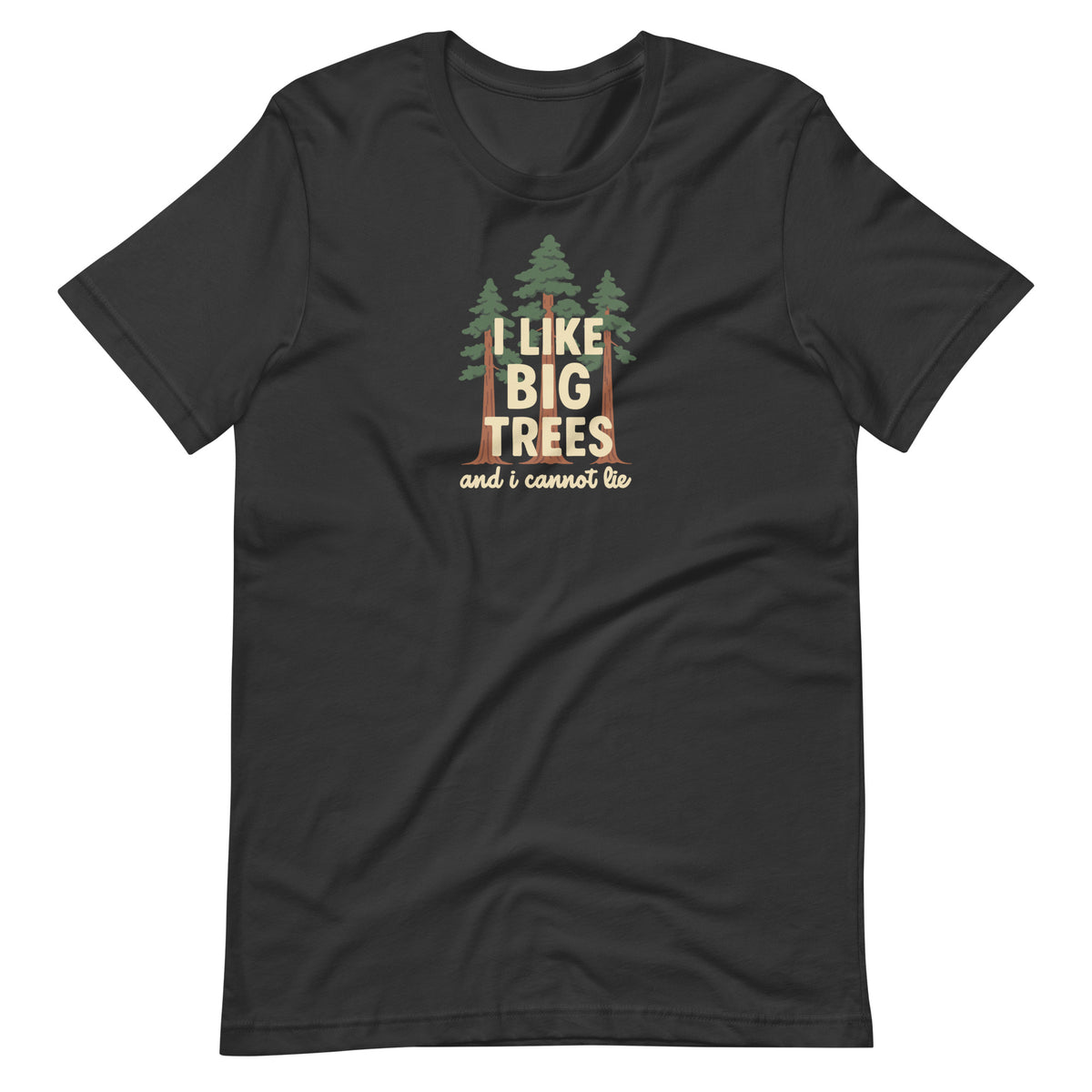 I Like Big Trees dark grey funny nature t-shirt tree humor design
