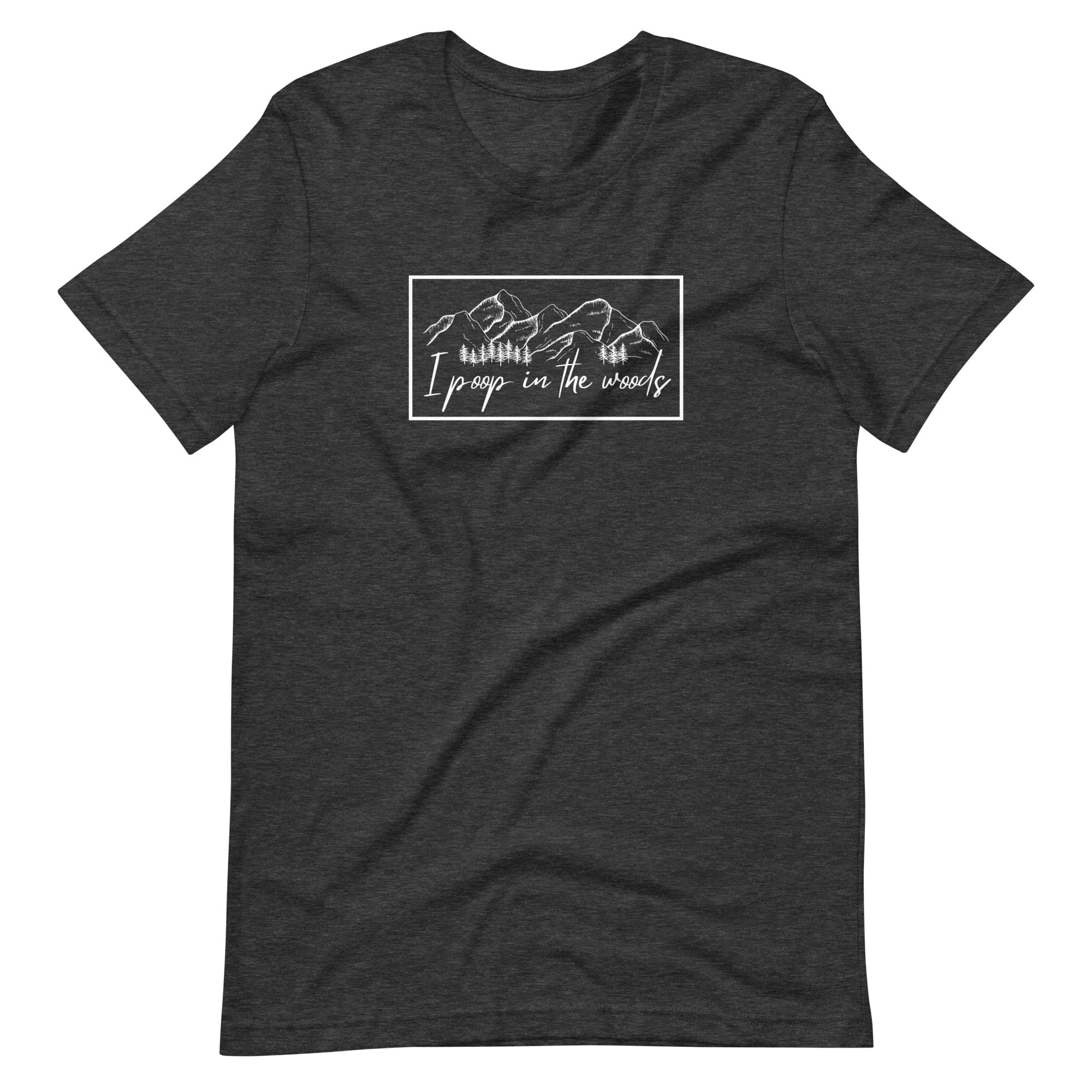 I Poop In The Woods - Leave no trace, only laughs.