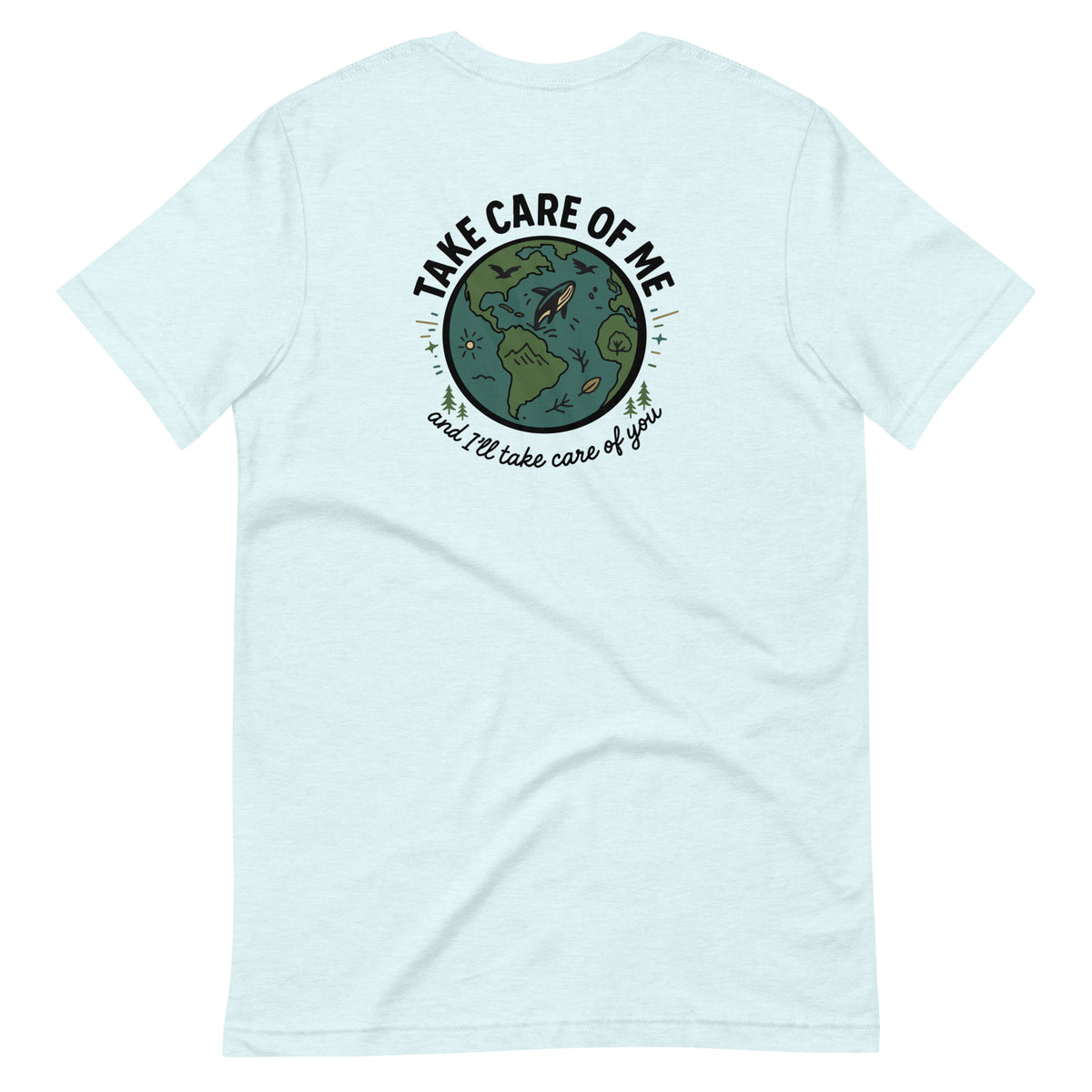 Take Care of Me heather ice blue Earth t-shirt back planet design
