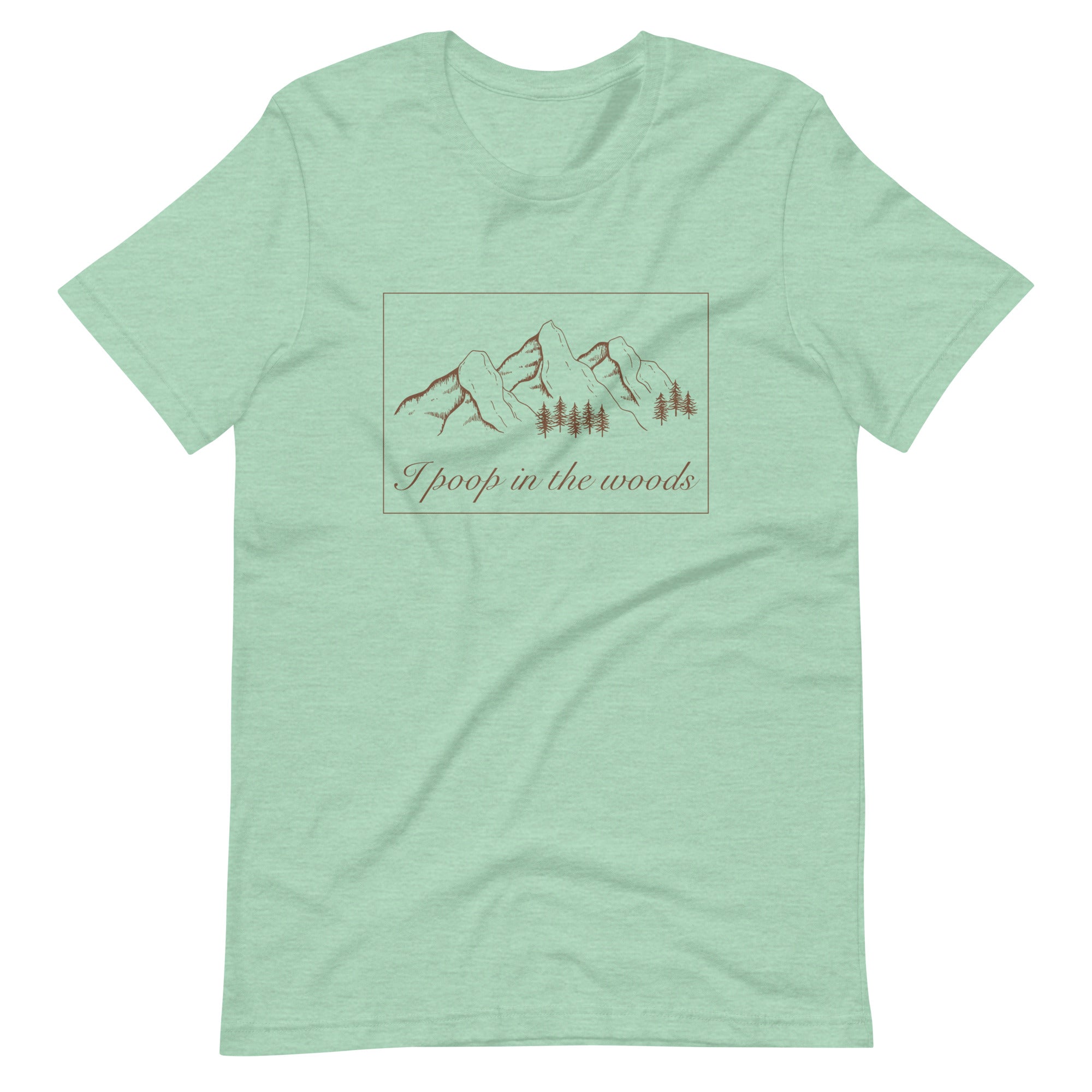 I Poop In The Woods - Unisex T-shirt