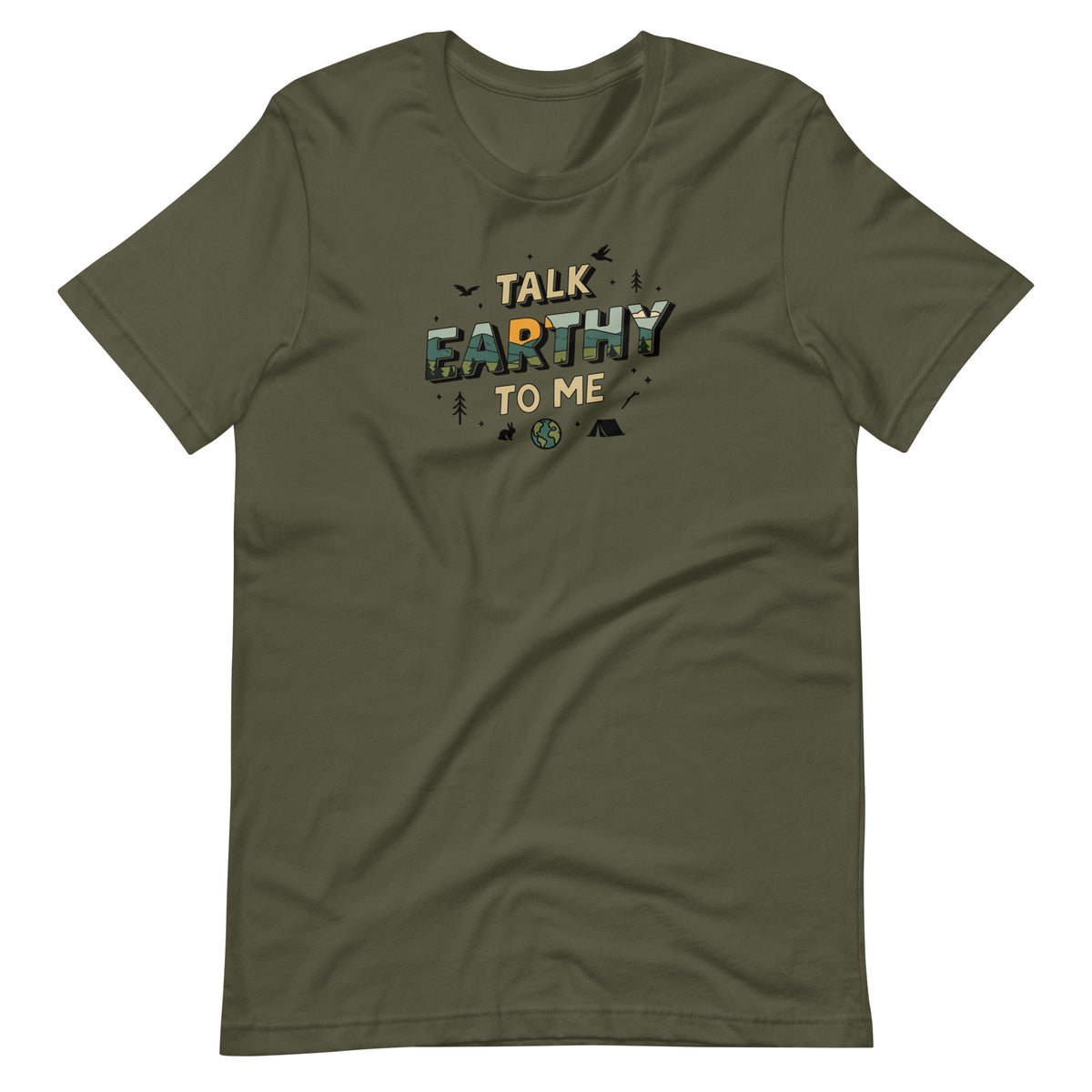 Talk Earthy to Me military green funny outdoor t-shirt camping nature humor
