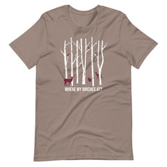 Where My Birches At Colorful  With Critters Unisex T-shirt